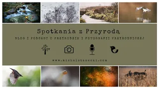 Spotkania z Przyrodą - odcinek 6 - Piotr Nadolski i techniczne podstawy fotografii