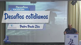 PALESTRA ESPÍRITA | DESAFIOS COTIDIANOS - Pedro Paulo Záu
