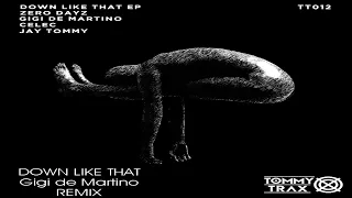 Zero Dayz - Down Like That (Gigi de Martino Remix)