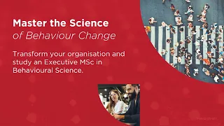 Executive MSc in Behavioural Science – Master the Science of Behaviour Change