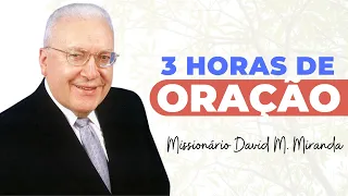 03 HORAS DE ORAÇÃO | MISSIONÁRIO DAVI MIRANDA