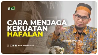 Cara Menjaga Kekuatan Hafalan - Ustadz Adi Hidayat