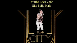 Luan Santana-Minha Boca Você não Beija Mais (Luan City Festival, Live In Goiânia/2022)