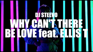 DJ Steevo - Why Can't There Be Love feat. Ellis T (Official Visualizer)