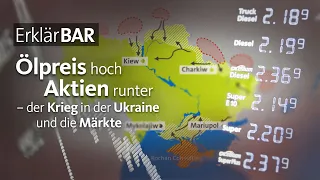ErklärBAR: Ölpreis hoch, Aktien runter: Der Krieg in der Ukraine und die Märkte