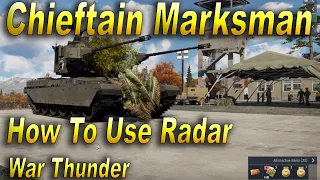 War Thunder How to Use Radar   Chieftain Marksman   War Thunder Tutorial