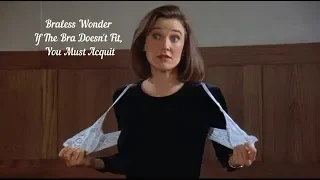 Braless Wonder -  If The Bra Doesn't Fit, You Must Acquit
