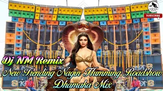 Nagin Music // New Trending Humming Roadshow Dhamaka Dance Mix 2023 // Dj NM Remix