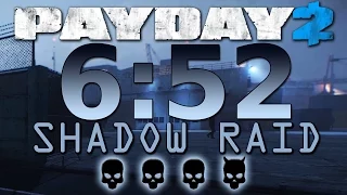Payday 2 - Shadow Raid Speedrun 6:52 - [Death Wish, Solo, NO ECM ]