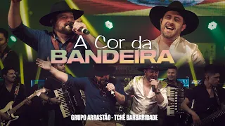 Grupo Arrastão - A COR DA BANDEIRA (Part. Tchê Barbaridade)