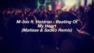 M-3ox ft. Heidrun - Beating Of My Heart (Matisse & Sadko Remix) [Letra en español]