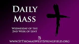 Daily Mass Wednesday, February 28, 2024