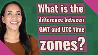 What is the difference between GMT and UTC time zones?