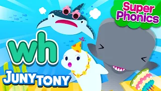 ⭐Super Phonics | wh Song | White Whale's Whimsical Party 🐳🎉 | Phonics Song for Kids | JunyTony