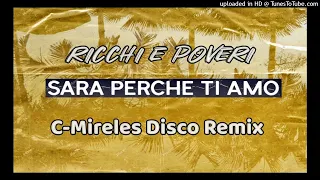 Ricchi E Poveri - Sara Perche Ti Amo (C-Mireles Disco Remix)