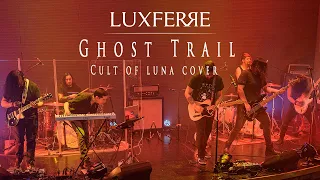 Luxferre - Ghost Trail (Cult of Luna)