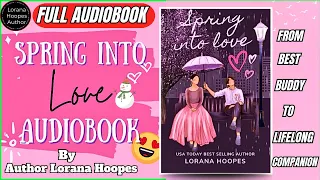 Spring Into Love: Full audiobook | Romantic comedy audiobook | Author Lorana Hoopes #freeaudiobooks