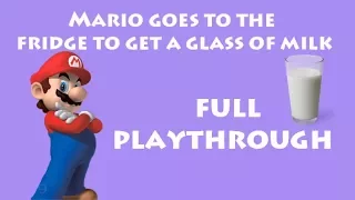 Mario Goes to the Fridge to Get a Glass of Milk - Playthrough