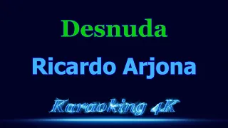 Ricardo Arjona  Desnuda  Karaoke 4K