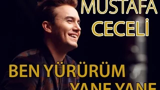 Mustafa Ceceli - "Ben Yürürüm Yane Yane"