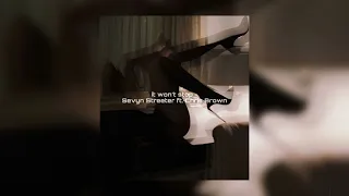 it won’t stop - Sevyn Streeter ft. Chris Brown [sped up]