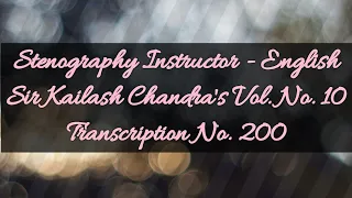 100 w.p.m. Sir Kailash Chandra's Transcription No. 200 (Volume 10)