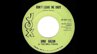 Don’t Leave Me Baby - Dino Bazan & The Dell-Tones