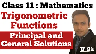 Principal and General Solutions of Trigonometric Equations | Maths Class 11 Chapter 3 Trigonometry