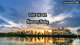 TSHE YE RA by Ngawang Thinley, Tshewang Namgyel & Dechen Dorji