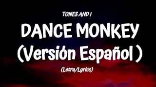 TONES AND I - DANCE MONKEY (Versión Español)  Letra/Lyrics