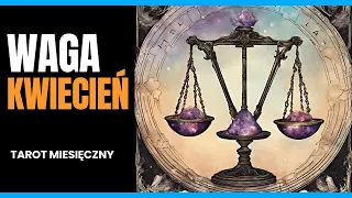 Waga, tarot na Kwiecień ✨ czytanie miesięczne, ogólne, na miłość (single + związki), prace, finanse