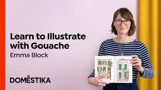 Gouache Techniques for Sketchbook Illustration - Online Course by Emma Block | Domestika English