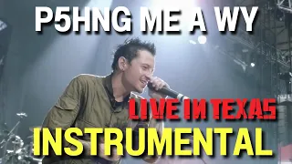 Linkin Park - P5hng Me A Wy [Live in Texas] (Instrumental)