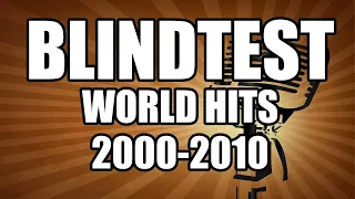 Blindtest International easy - 2000-2010 - World hits (guess the song)