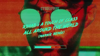 R3HAB & A Touch of Class - All Around The World (Marnik Remix)