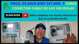 PROGRAMACION  COMPLETA DE RELOJ RAIN BIRD SST 600i INSTALACION DEL CABLE Y MUCHOS TIPS
