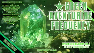 ★Green Aventurine Frequency★(Luck, Money, Wealth, Joy, Good Fortune, Abundance)CRYSTAL HEALING MUSIC