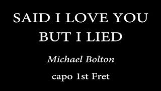 SAID I LOVE YOU BUT I LIED - MICHAEL BOLTON