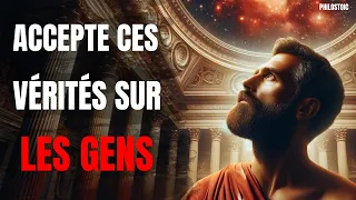 10 vérités à accepter sur les gens | Stoicism