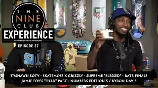 Nine Club EXPERIENCE #37 - Tyshawn SOTY, Supreme “Blessed", BATB finals