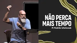 NÃO PERCA MAIS TEMPO | Pr Pedrão - Live da Noite