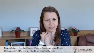 Discovering Process Communication Model (PCM) Series - Video 7: The Rebel Personality Type