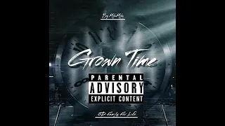 Big MikeMike- Grown Time (Audio)