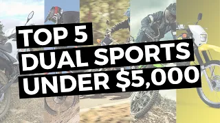 Top 5 Dual Sport Bikes Under $5,000! (2021)