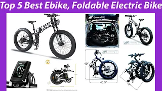 Top 5 Best Ebike,Foldable Electric Bike in 2022 & 2023, Reviews & Buying guide!ULTIMATE BUYING GUIDE