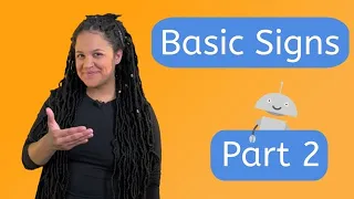 Basic Signs: Part 2 - Basic ASL Signs!