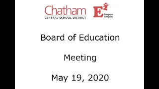Chatham Central School District, Chatham, NY - Board of Education Meeting - May 19, 2020