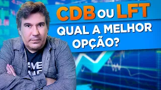 LFT OU CDB? Qual O Melhor Para Investir? | Ganhando a Vida Adoidado!