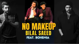 No make up - Bilal Saeed Ft. Bohemia | Bloodline Music | Official Music Video produced Zj official :