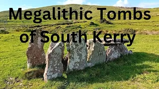Historic Ireland: Megalithic Tombs of Valentia and South Kerry